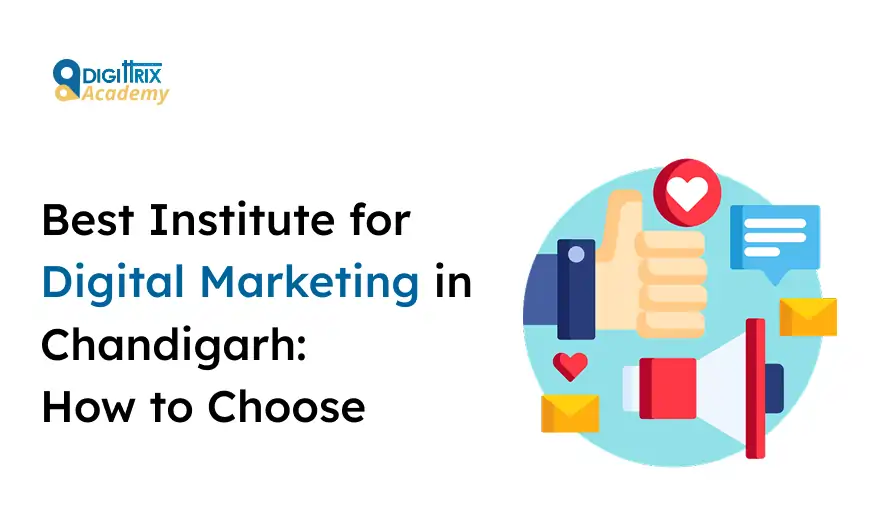 Best Institute for Digital Marketing in Chandigarh: How to Choose