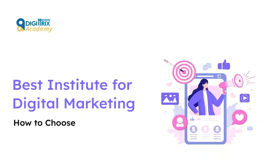 Digital marketing concept with a woman holding a megaphone inside a smartphone, surrounded by social media icons. Text: Best Institute for Digital Marketing: How to Choose. Logo of Digittrix Academy in the corner.