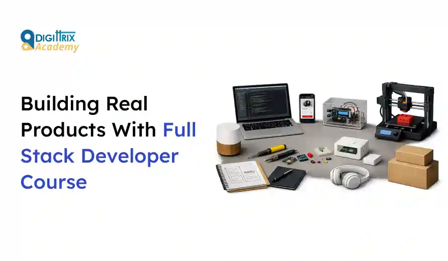 Banner for Digittrix Academy's Full Stack Developer Course featuring a laptop, smartphone, 3D printer, electronics, and tech gadgets on a white background.