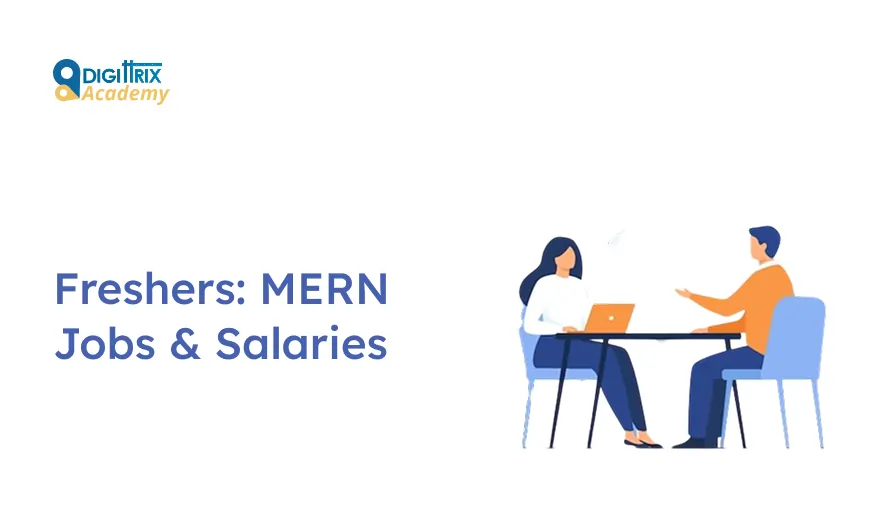Image of two people sitting at a table with laptops, discussing. Text on the left reads Freshers: MERN Jobs & Salaries with the Digittrix Academy logo above.