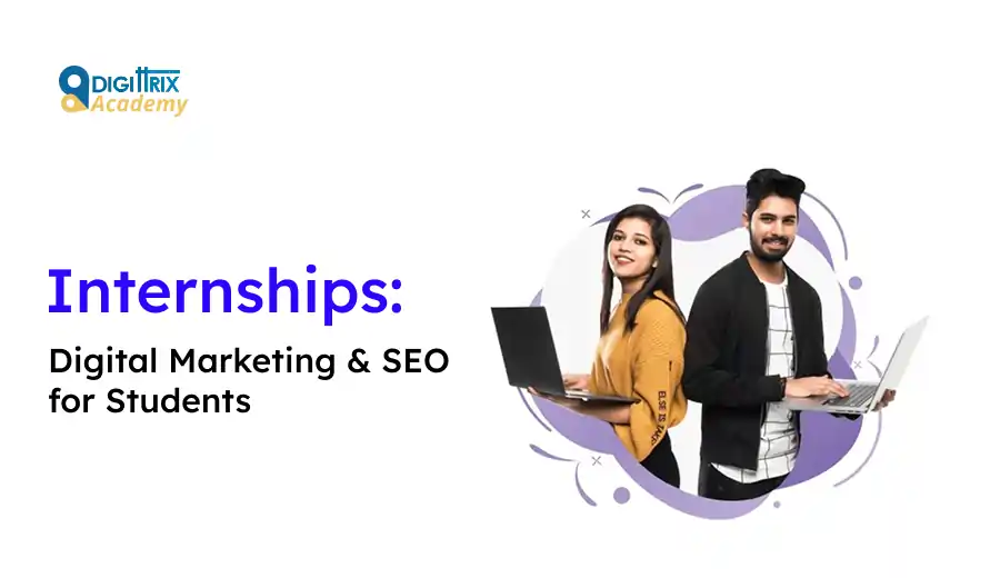 Two people smiling while holding laptops symbolize internships for students. The text reads Internships: Digital Marketing & SEO for Students, with the logo Digittrix Academy at the top left.