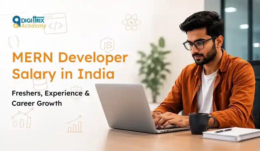 Man working on a laptop with text about MERN Developer salary, freshers, experience, and career growth in India from Digittrix Academy.