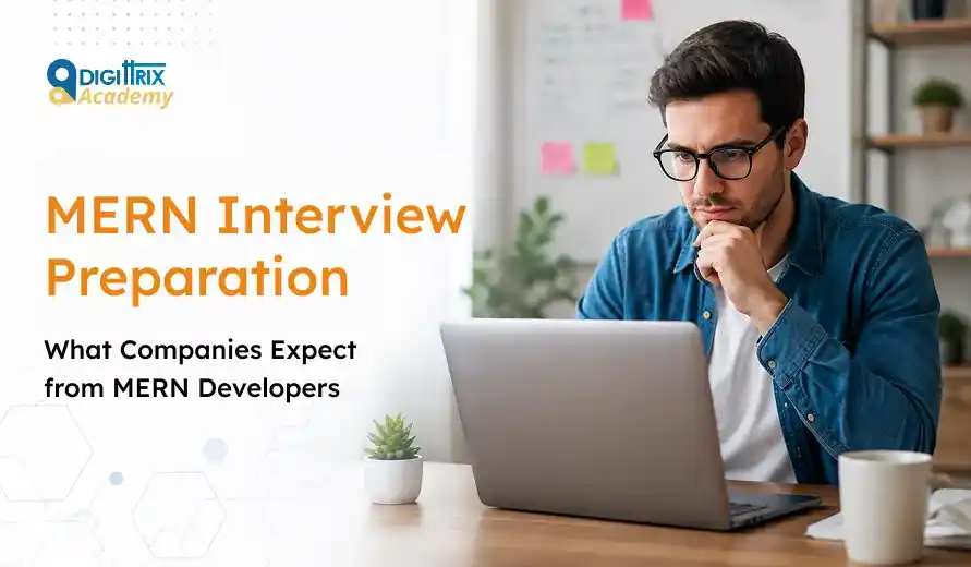 Man focused on laptop with text "MERN Interview Preparation: What Companies Expect from MERN Developers" and Digittrix Academy logo.