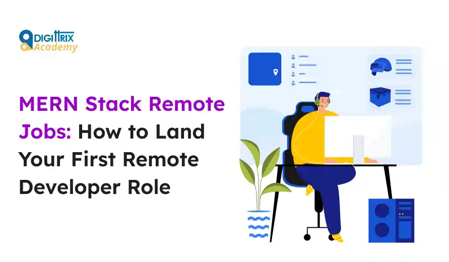 Image of a person working remotely at a computer with text "MERN Stack Remote Jobs: How to Land Your First Remote Developer Role" and Digitrrix Academy logo.