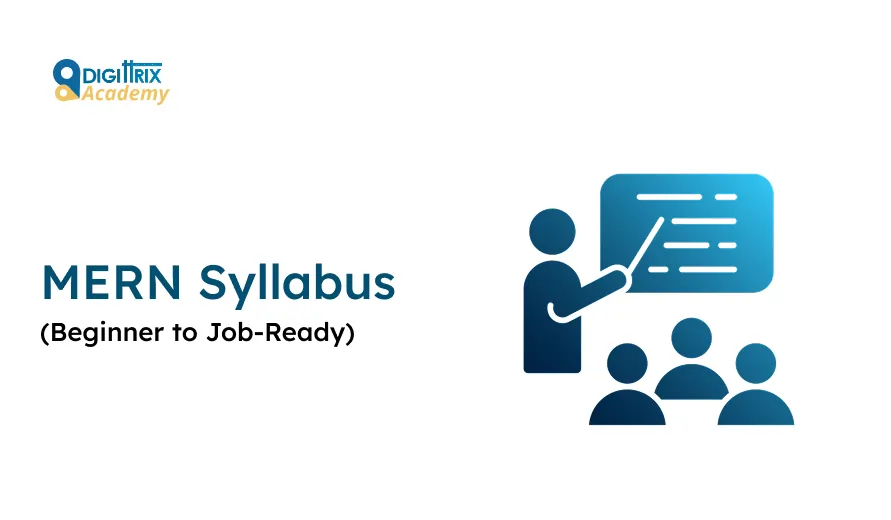 Graphic showing MERN Syllabus (Beginner to Job-Ready) with Digittrix Academy logo. Icon of an instructor pointing at a board with three seated students.