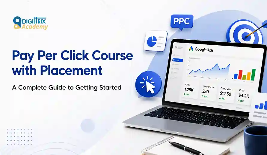 Laptop displaying Google Ads dashboard alongside text promoting a Pay Per Click course with placement and a guide from Digittrix Academy.