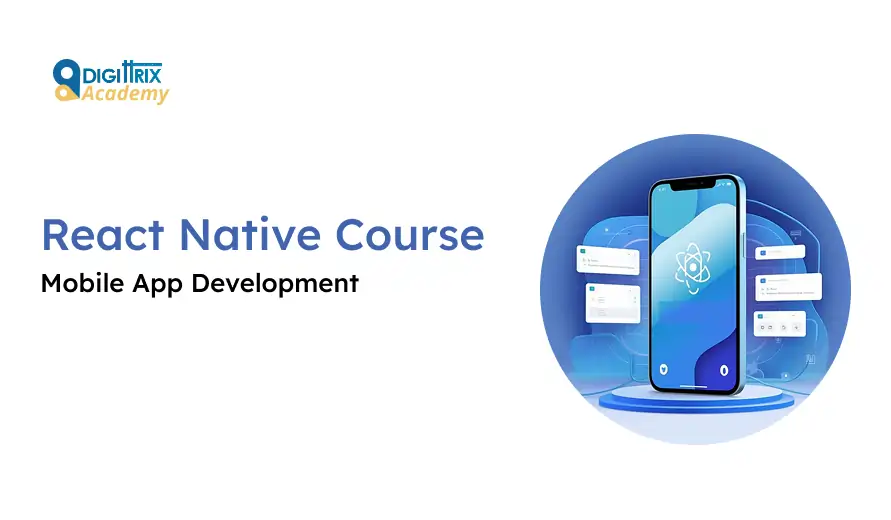 Advertisement for React Native Course in Mobile App Development by Digittrix Academy featuring a smartphone with app interface elements.