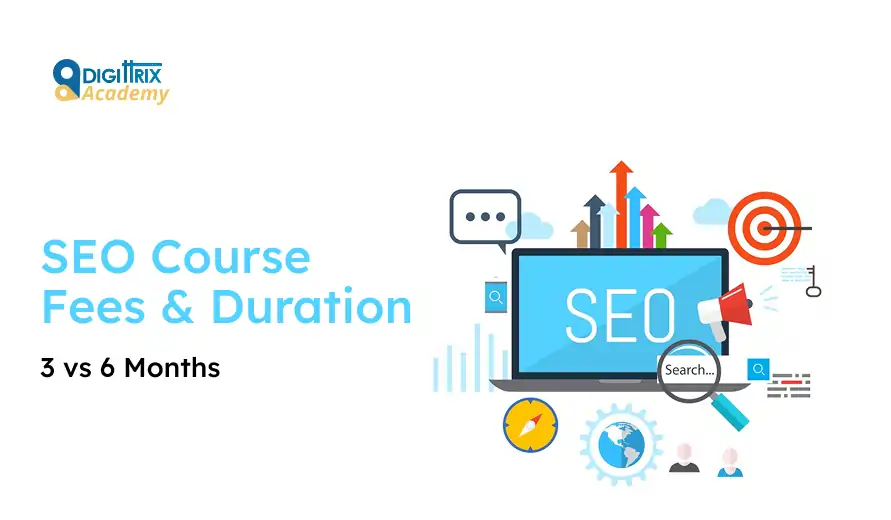 SEO course promotion by Digittrix Academy. A laptop displaying SEO, arrows, a target, and globe symbols suggests course content. The text reads SEO Course Fees & Duration, 3 vs 6 Months on a white background.