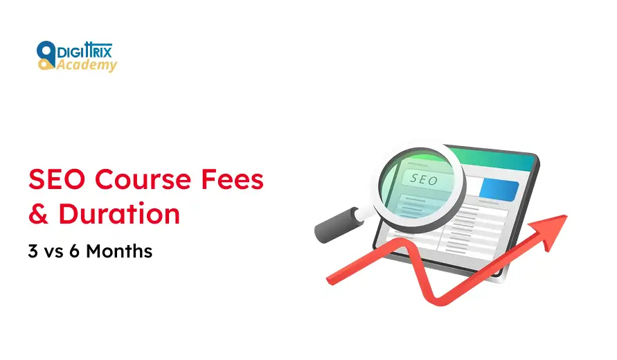 SEO course fees and duration comparison between 3 and 6 months. Tablet with magnifying glass and upward arrow graphic. Digittrix Academy logo top left.