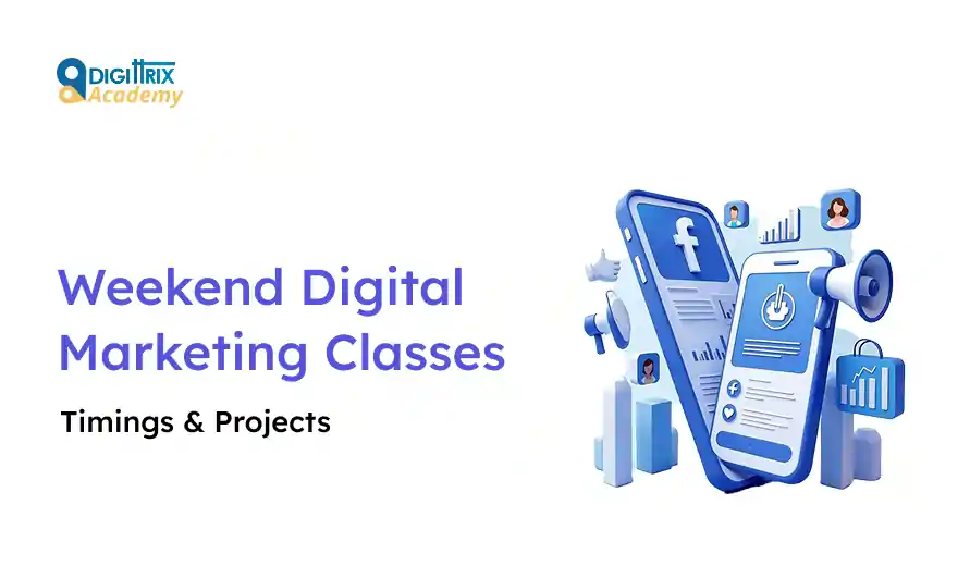 Ad for Digittrix Academy's Weekend Digital Marketing Classes. Features smartphone and social media icons, with a focus on timings and projects.