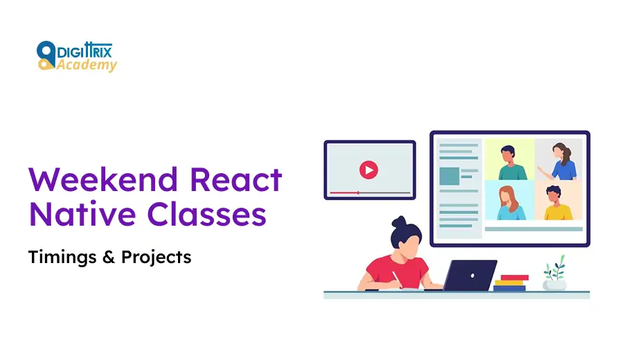 Graphic promoting Digittrix Academy's Weekend React Native Classes. The image shows a person at a desk, watching an online class on a laptop, with a video call screen displaying five participants. The text includes Timings & Projects.
